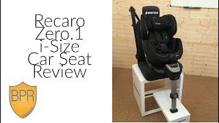 Recaro Zero.1 i-Size Car Seat Review | BuggyPramReviews