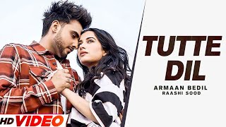 Tutte Dil (Official Video) | Armaan Bedil | Ft. Raashi Sood | Sara Gurpal | Latest Punjabi Song 2023