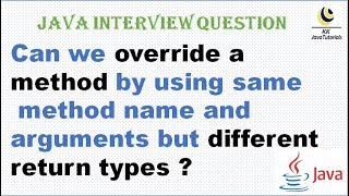 Can we override a method by using same method name and arguments but different return types in Java?
