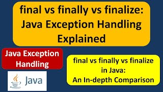 final vs finally vs finalize: Java Exception Handling Explained