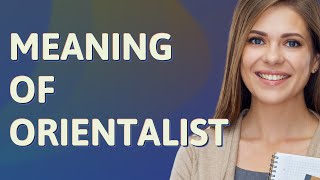 Orientalist | meaning of Orientalist