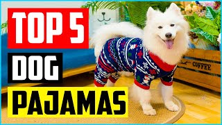 Top 5 Best Dog Pajamas of 2021 Review