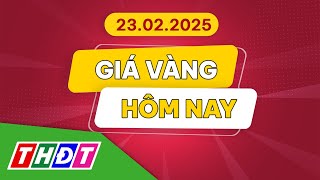 Giá vàng hôm nay, 23/2/2025 | THDT