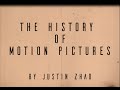 The History of Motion Pictures   Justin Zhao