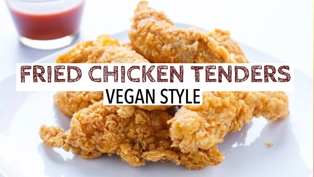 Best Vegan Fried Chicken Tenders - YouTube