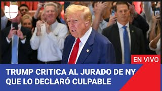 Edicion Digital: Trump se defiende y critica al jurado de NY que lo declaró culpable.