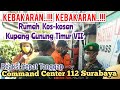 PHTV: Kebakaran Rumah Kos-kosan di Kupang Gunung Timur VII Surabaya