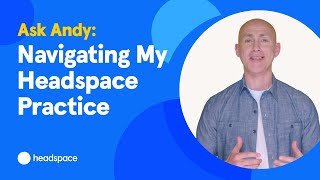 Navigating Headspace Meditation Practice with Andy Puddicombe