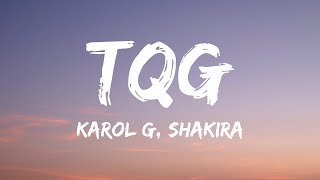 1 HORA |  KAROL G, Shakira - TQG (Letra/Lyrics)
