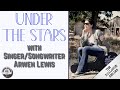 Under The Stars with Singer/Songwriter Arwen Lewis