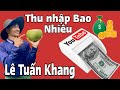 Kênh Lê Tuấn Khang | Thu Nhập Bao Nhiêu Một Tháng | Chìa Khóa Vlog