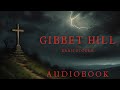 Gibbet Hill by Bram Stoker - (LONG-LOST SHORT STORY) Full Audiobook | Horror Short Stories