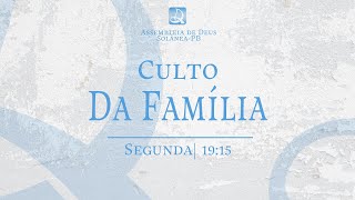 CULTO DA FAMILIA | AD SOLÂNEA-PB | 13 DE JANEIRO 2025