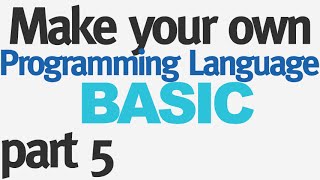 Make Your Own Programming Language - Part 5 - Evaluating Expressions
