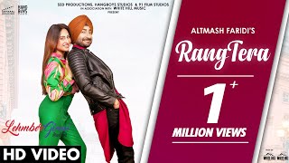 Rang Tera (Full Song) Altamash Faridi | Ranjit B | Mahira S | Lehmberginni | Punjabi Movie Song 2023