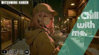 【 beats to chill 】今夜も落ち着くチルポップ。/lofi/relax/Chill beats/落ち着く/作業用/vocal lofi/三峰カレン