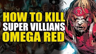 How to Un-Alive Supervillains: Omega Red | Comics Explained