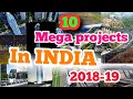 Top 10 Upcoming Mega Projects In India 2018 19 That Will Blow Your Mind 😱