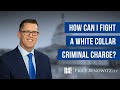 How Can I Fight a White Collar Criminal Charge? | David Benowitz