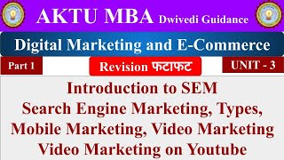 Digital Marketing and E Commerce Unit 3, Digital Marketing and E Commerce mba, SEM, Mobile, video