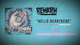 Rematch - Hello Heartache