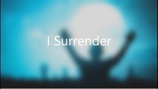 I Surrender by Hillsong Worship with lyrics