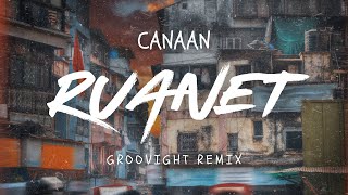 Canaan - RuaNet (Groovight Remix)