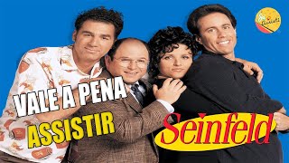 SEINFELD | VALE A PENA ASSISTIR | NETFLIX JÁ ASSISTI