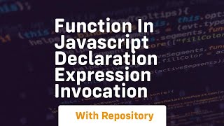 Function in javascript declaration expression invocation