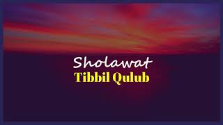 Sholawat Thibbil Qulub satu jam lebih non stop Obat hati penyehat jasmani dan rohani