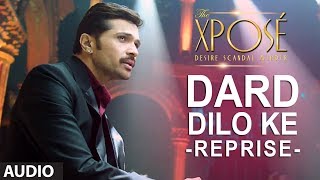 The Xpose | Dard Dilo Ke (Reprise) | Full Audio song | Himesh Reshammiya, Yo Yo Honey Singh