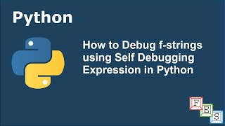 How to Debug f-strings using Self Debugging Expression in Python
