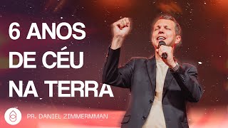 Céu na Terra 6 Anos - Pr. Daniel Zimmermann