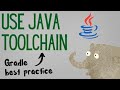 Use Java toolchain (Gradle best practice tip #12)