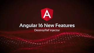 Angular 16 New Features | DestroyRef injector | #angular16