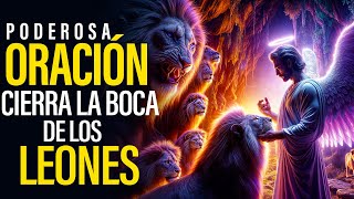 Oración para que Dios le cierre la Boca a los Leones