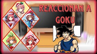 QUINTILLIZAS REACCIONAN A GOKU | ESPECIAL NAVIDAD ATRASADO ಥ⁠‿⁠ಥ | SANKI_SAMA