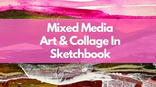 How To Make A Mixed Media Collage In Your Sketchbook! #mixedmedia #collage #abstractart