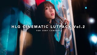 HLG CINEMATIC LUT PACK Vol.2 for SONY