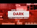 How To Make A Dark Dancehall Beat 😈🎹🔥 (FROM SCRATCH!!)