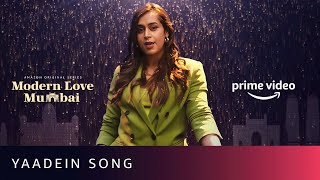 Yaadein Song | Modern Love: Mumbai | Gaurav Raina | Kamakshi Khanna | Amazon Original Series