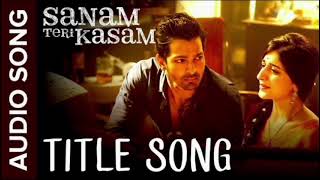 Sanam Teri Kasam Title Song | Harshvardhan, Mawra | Himesh Reshammiya, Ankit Tiwari