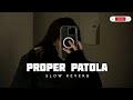 Proper Patola (slowed & reverb) LOFI SONG #song#music #1millionviews #lofi #lovesong #lyrics #love