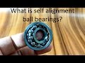 What is Self Aligning Bearings?