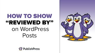 How to Show “Reviewed By” on WordPress Posts