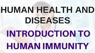 Human Health And Disease for Pre-Medical Exams : Introduction to Human Immunity