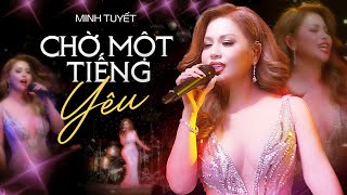 Chờ Một Tiếng Yêu - Minh Tuyết live at #PhongTraKhongTen