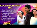 kuch kuch hota hai movie all songs shahrukh khan u0026 kajol u0026 rani mukherjee musical world