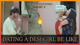 DATING A DESI GIRL BE LIKE || NISHANT CHATURVEDI