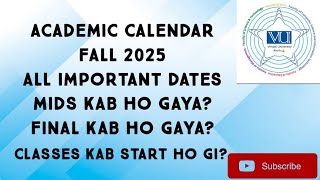 VU Academic Calendar Fall 2025 | All Important Dates |Finals And Mids Kab ho Gaya|Semester Fall 2025